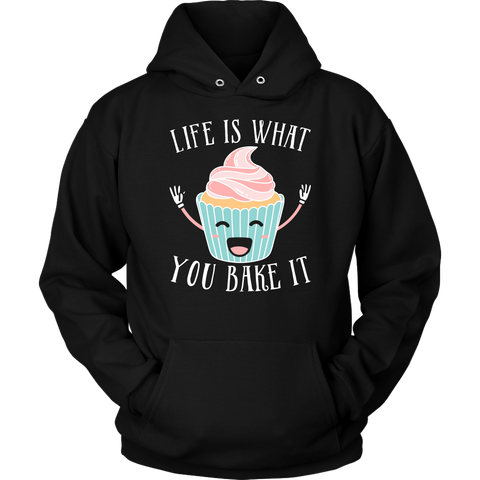 Baking - Life Is What You Bake It Hoodie