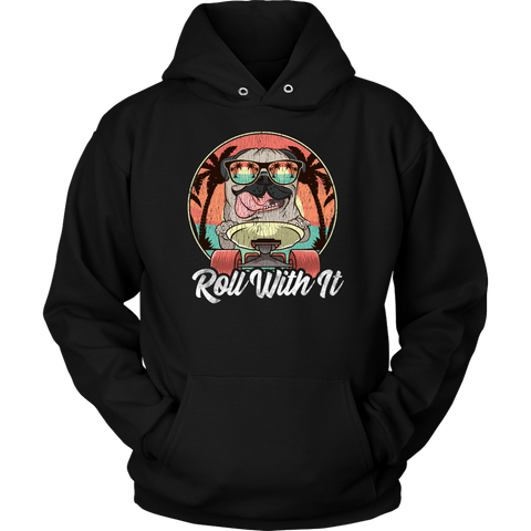 Pug - Roll With It Hoodie