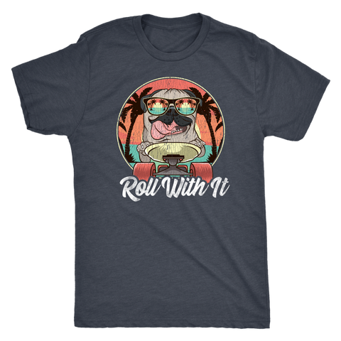 Pug - Roll With It Shirt