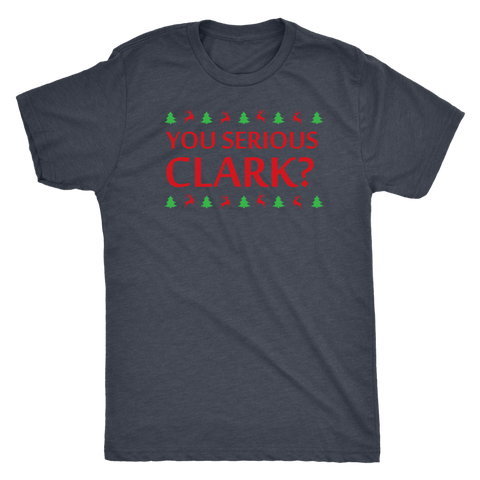 Christmas - You Serious Clark? Shirt