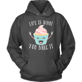 Baking - Life Is What You Bake It Hoodie