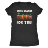 Gardening - We're Rooting For You! Shirt