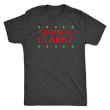 Christmas - You Serious Clark? Shirt
